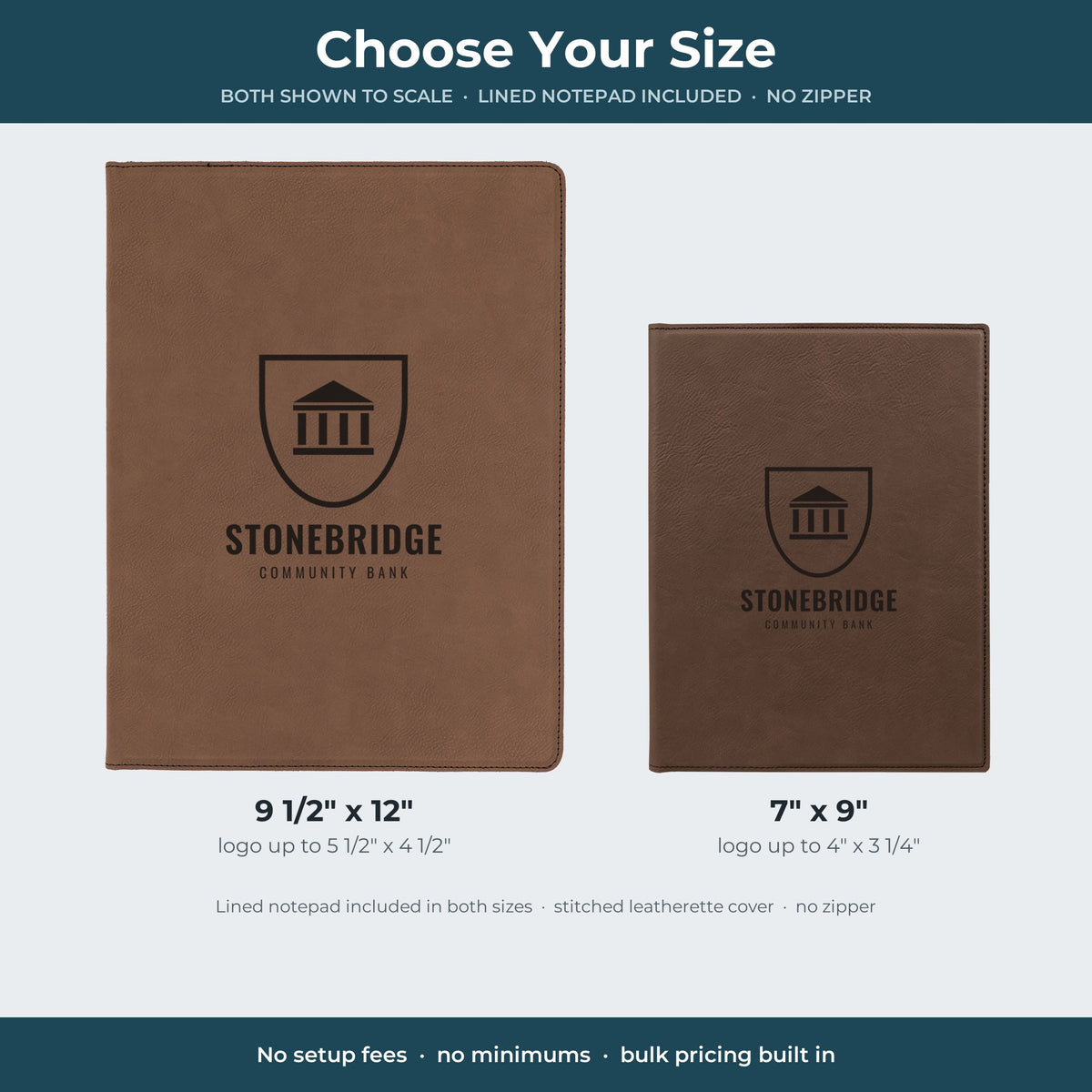 Custom Logo Leatherette Portfolio – the 2 sizes to scale: 9 1/2 x 12 inch (logo up to 5 1/2 x 4 1/2) and 7 x 9 inch (logo up to 4 x 3 1/4)